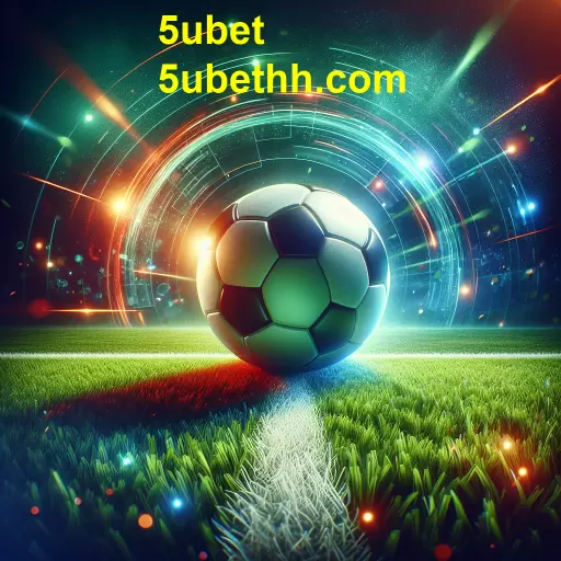 Apostas em Futebol: O Que a Categoria 5ubet Oferece aos Fãs do Esporte